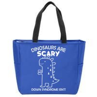 Dinosaurs Are Scary Down Syndrome isn't1 Zip Tote Bag
