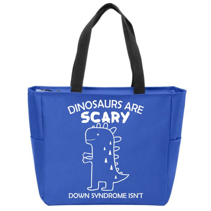 Dinosaurs Are Scary Down Syndrome isn't1 Zip Tote Bag
