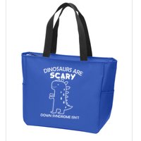 Dinosaurs Are Scary Down Syndrome isn't1 Zip Tote Bag