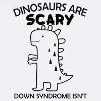 Dinosaurs Are Scary Down Syndrome isn't1 Garment-Dyed Sweatshirt