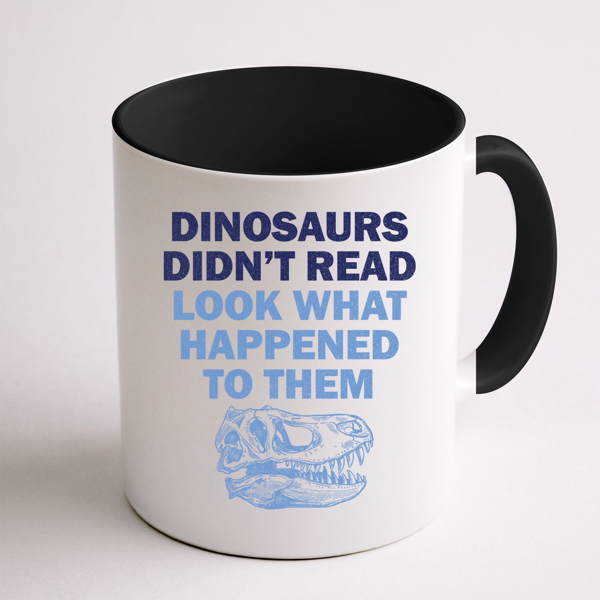Dinosaurs Didn't Read Mug