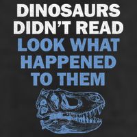 Dinosaurs Didn't Read Hat