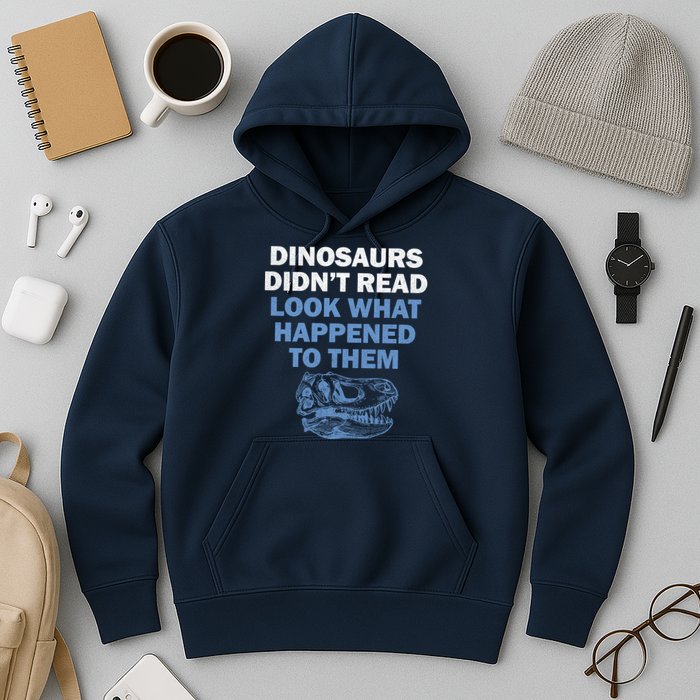 Dinosaurs Didn't Read Hoodie