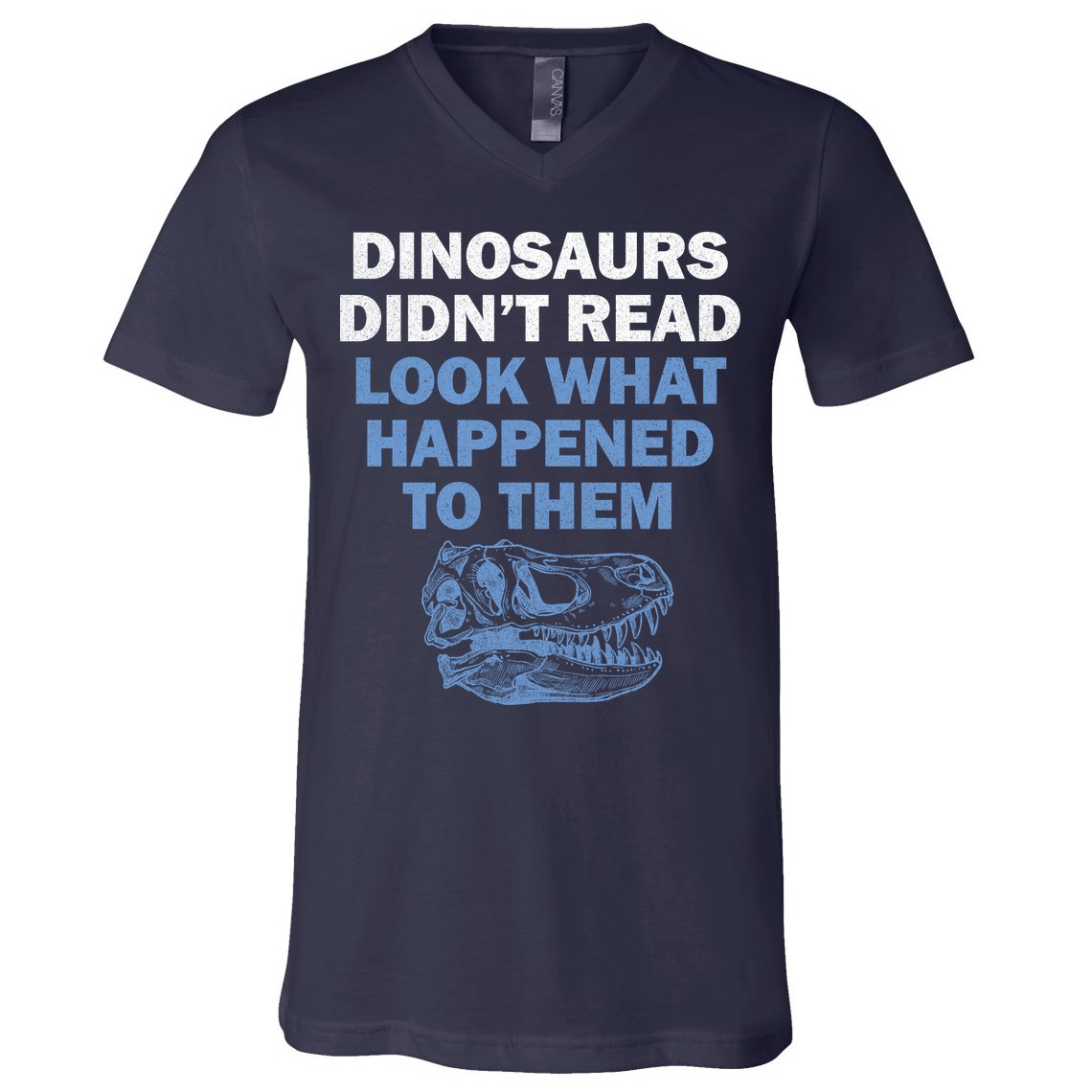 Dinosaurs Didn't Read V-Neck T-Shirt