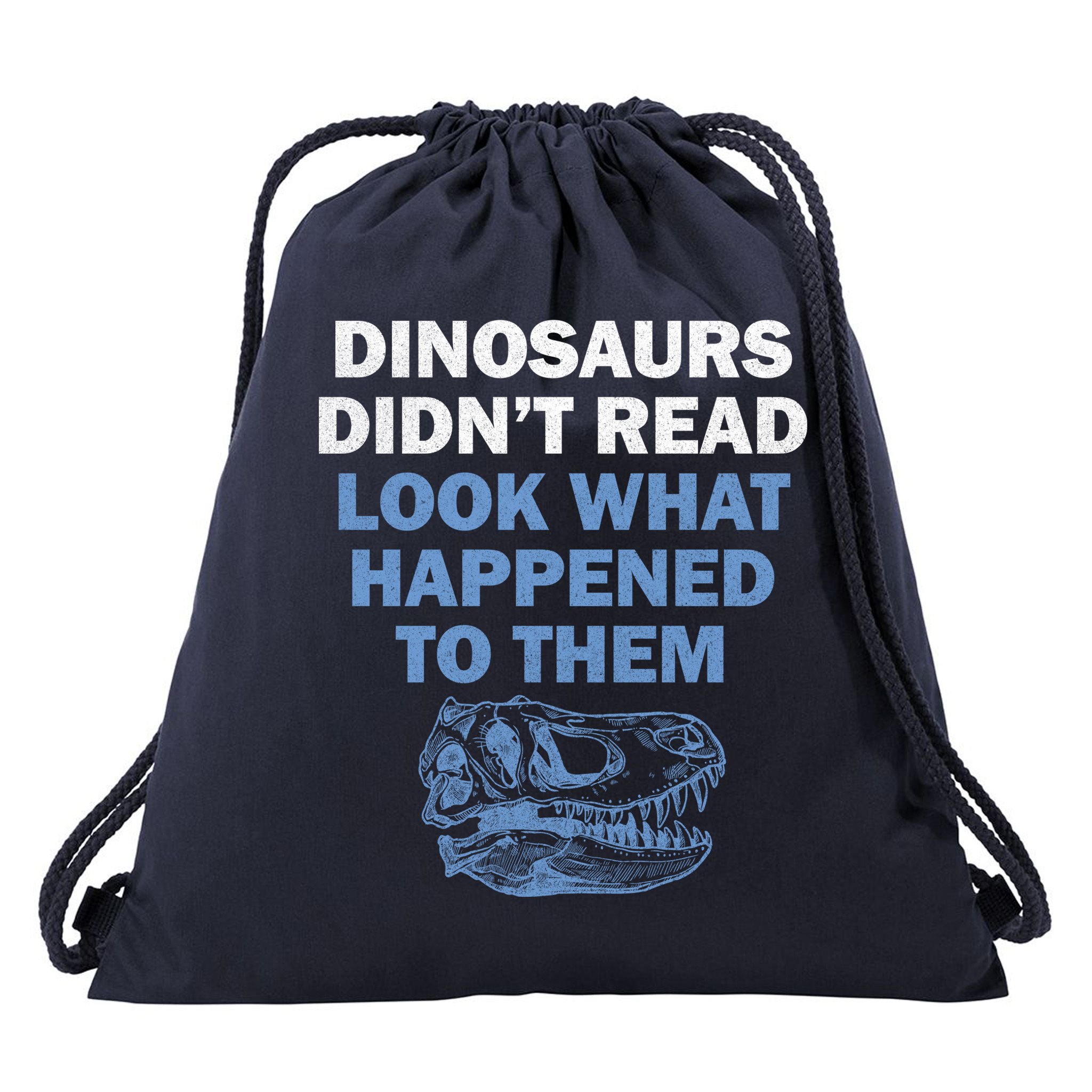 Dinosaurs Didn't Read Drawstring Bag