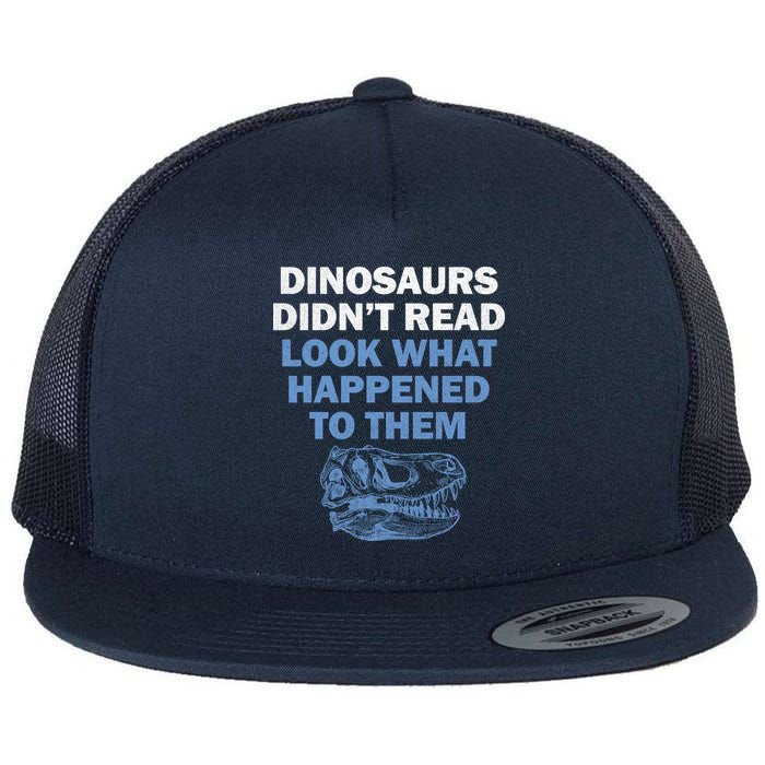 Dinosaurs Didn't Read Flat Bill Trucker Hat