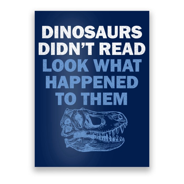 Dinosaurs Didn't Read Poster