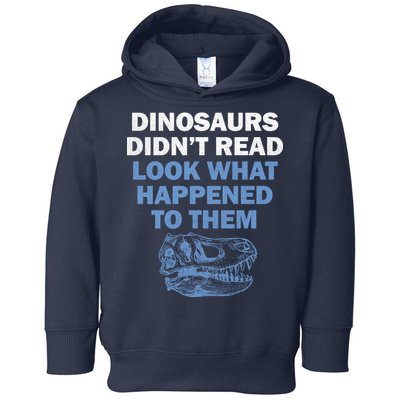 Dinosaurs Didn't Read Toddler Hoodie