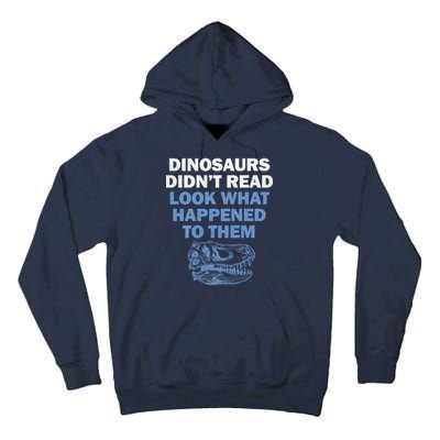 Dinosaurs Didn't Read Tall Hoodie