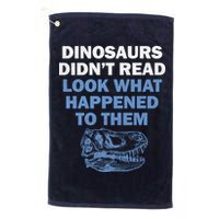 Dinosaurs Didn't Read Golf Towel