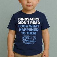 Dinosaurs Didn't Read Toddler T-Shirt