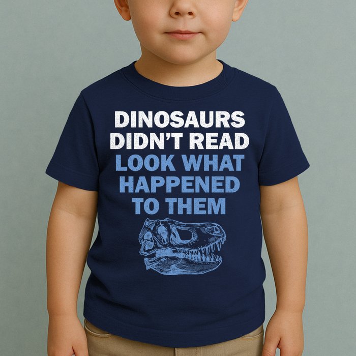 Dinosaurs Didn't Read Toddler T-Shirt