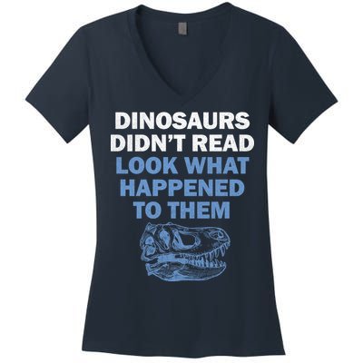 Dinosaurs Didn't Read Women's V-Neck T-Shirt