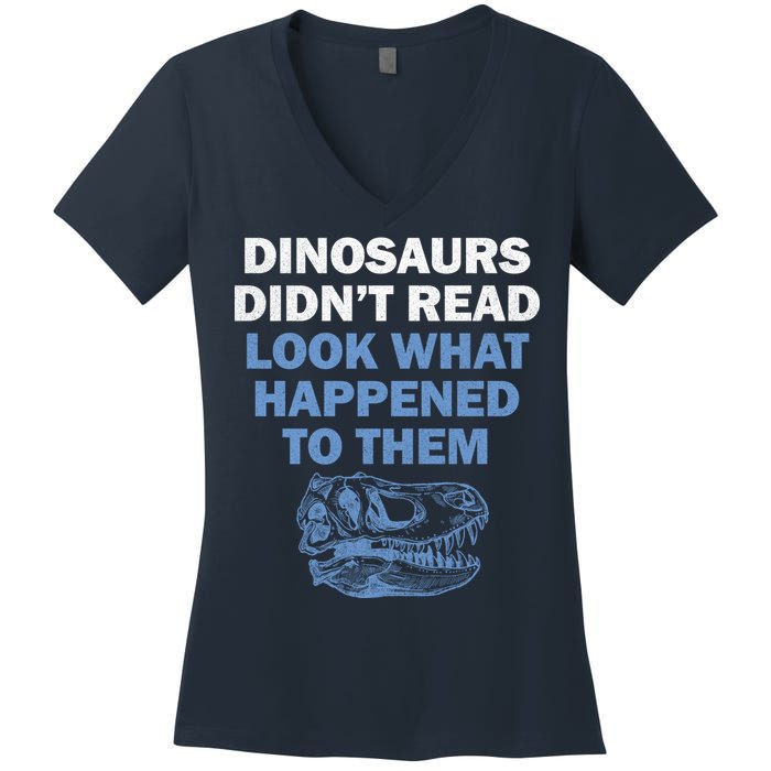 Dinosaurs Didn't Read Women's V-Neck T-Shirt