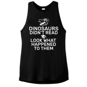 Dinosaurs Didn't Read Look What Happened To Them Ladies PosiCharge Tri-Blend Wicking Tank