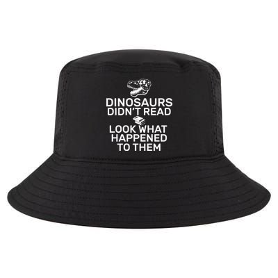 Dinosaurs Didn't Read Look What Happened To Them Cool Comfort Performance Bucket Hat