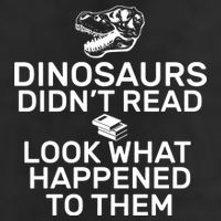 Dinosaurs Didn't Read Look What Happened To Them Garment-Dyed Heavyweight T-Shirt