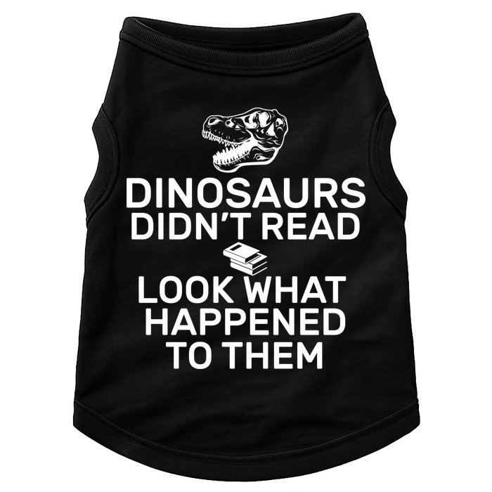 Dinosaurs Didn't Read Look What Happened To Them Doggie Tank