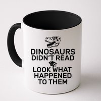 Dinosaurs Didn't Read Look What Happened To Them Mug