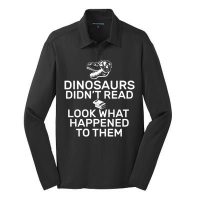 Dinosaurs Didn't Read Look What Happened To Them Silk Touch Performance Long Sleeve Polo