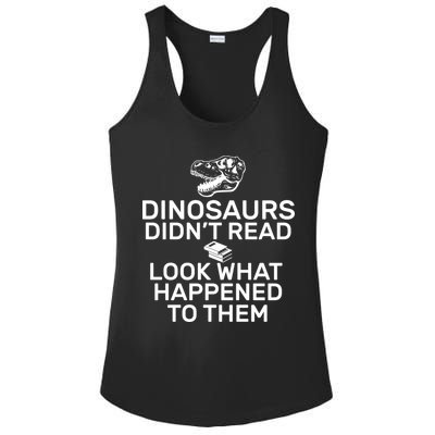 Dinosaurs Didn't Read Look What Happened To Them Ladies PosiCharge Competitor Racerback Tank