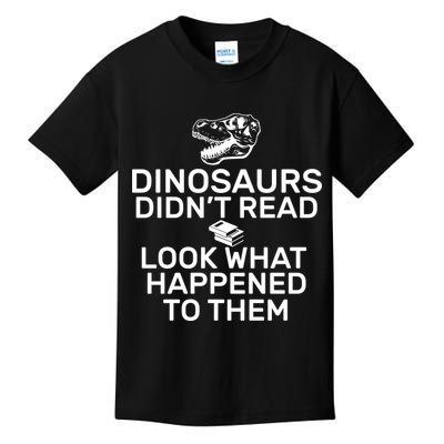 Dinosaurs Didn't Read Look What Happened To Them Kids T-Shirt