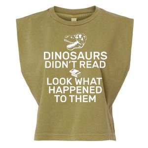 Dinosaurs Didn't Read Look What Happened To Them Garment-Dyed Women's Muscle Tee