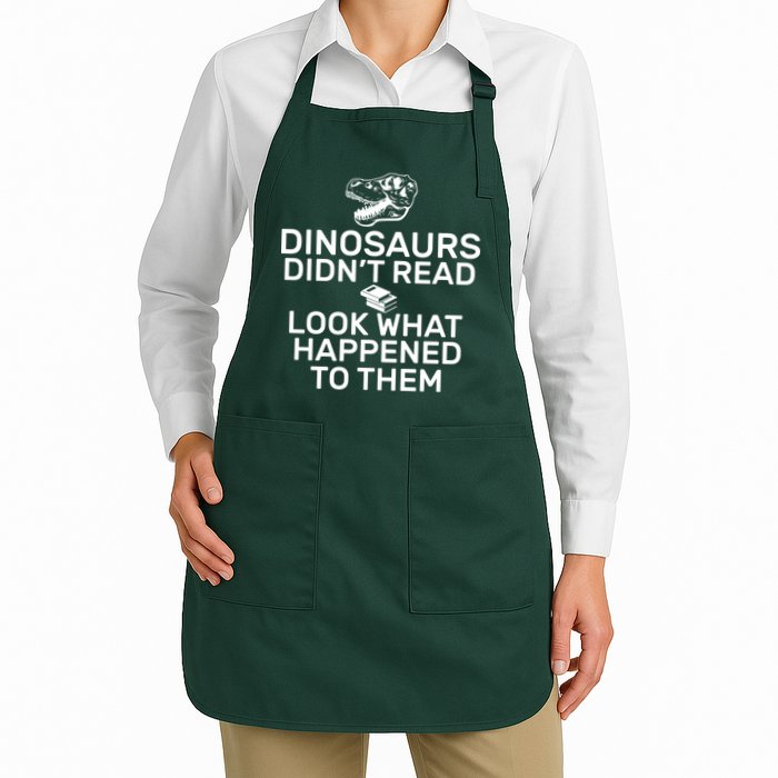 Dinosaurs Didn't Read Look What Happened To Them Apron