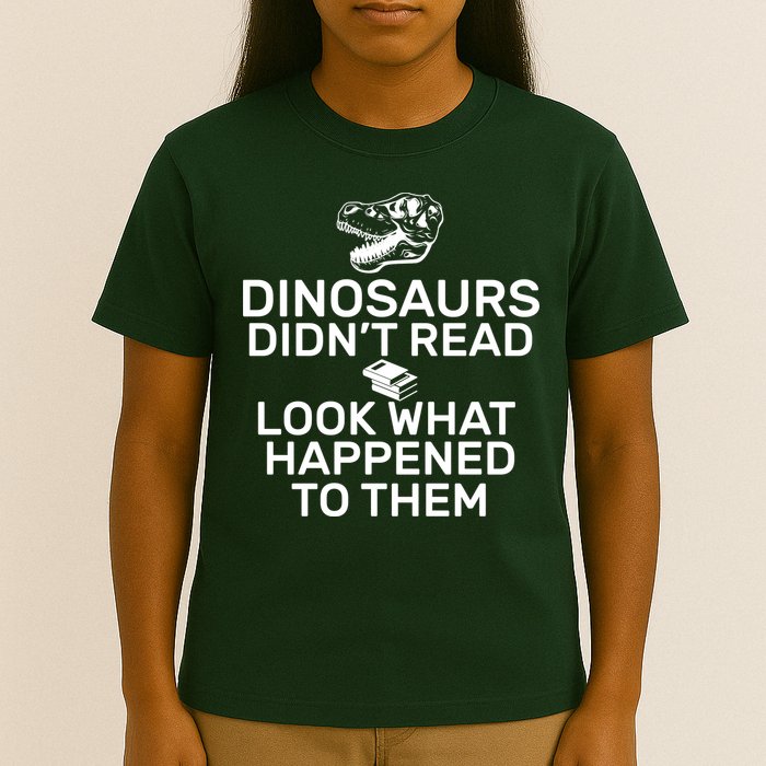 Dinosaurs Didn't Read Look What Happened To Them T-Shirt