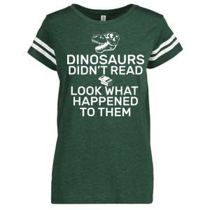 Dinosaurs Didn't Read Look What Happened To Them Enza Ladies Jersey Football T-Shirt