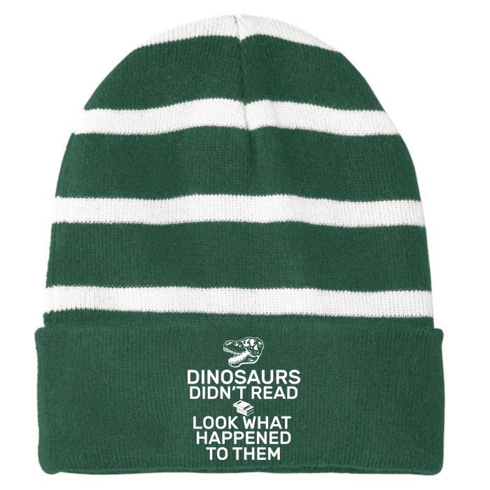 Dinosaurs Didn't Read Look What Happened To Them Striped Beanie with Solid Band