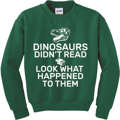 Dinosaurs Didn't Read Look What Happened To Them Kids Sweatshirt