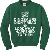 Dinosaurs Didn't Read Look What Happened To Them Kids Sweatshirt