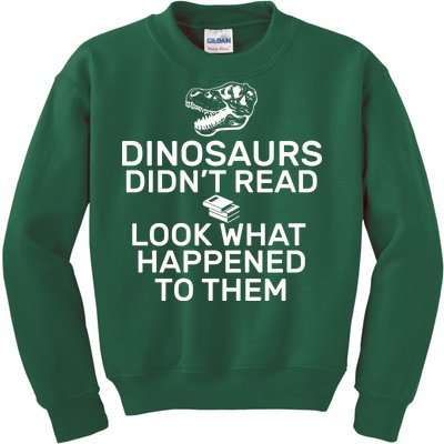 Dinosaurs Didn't Read Look What Happened To Them Kids Sweatshirt