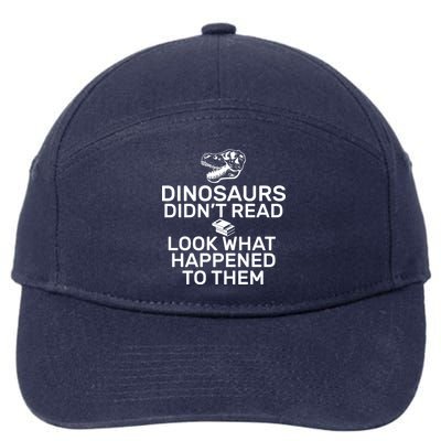 Dinosaurs Didn't Read Look What Happened To Them 7-Panel Snapback Hat