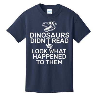 Dinosaurs Didn't Read Look What Happened To Them Kids T-Shirt