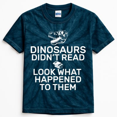 Dinosaurs Didn't Read Look What Happened To Them Kids Tie-Dye T-Shirt