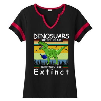 Dinosaurs Didn't Read Now They Are Extinct Funny Ladies Halftime Notch Neck Tee