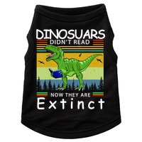 Dinosaurs Didn't Read Now They Are Extinct Funny Doggie Tank