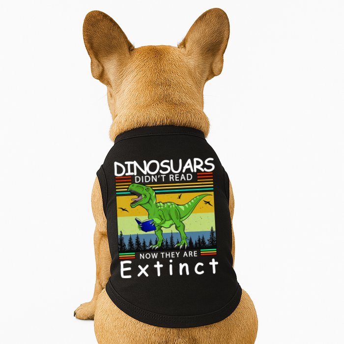 Dinosaurs Didn't Read Now They Are Extinct Funny Doggie Tank