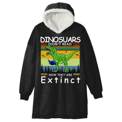 Dinosaurs Didn't Read Now They Are Extinct Funny Hooded Wearable Blanket