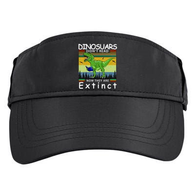 Dinosaurs Didn't Read Now They Are Extinct Funny Adult Drive Performance Visor