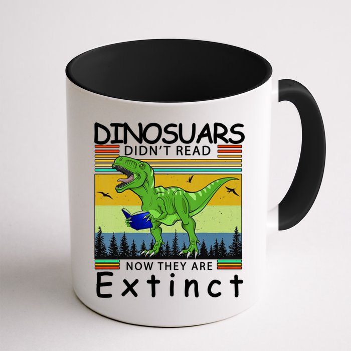 Dinosaurs Didn't Read Now They Are Extinct Funny Mug