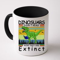 Dinosaurs Didn't Read Now They Are Extinct Funny Mug