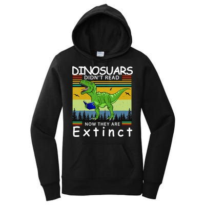 Dinosaurs Didn't Read Now They Are Extinct Funny Women's Pullover Hoodie