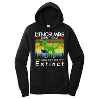 Dinosaurs Didn't Read Now They Are Extinct Funny Women's Pullover Hoodie