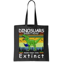 Dinosaurs Didn't Read Now They Are Extinct Funny Bag