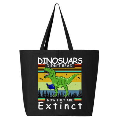 Dinosaurs Didn't Read Now They Are Extinct Funny 25L Jumbo Tote