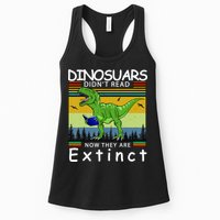 Dinosaurs Didn't Read Now They Are Extinct Funny Womens Tank Top