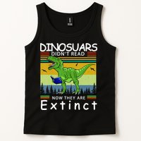Dinosaurs Didn't Read Now They Are Extinct Funny Tank Top
